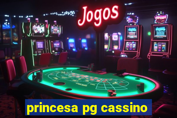 princesa pg cassino